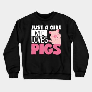 Just A Girl Who Loves Pigs, Funny Gift Crewneck Sweatshirt